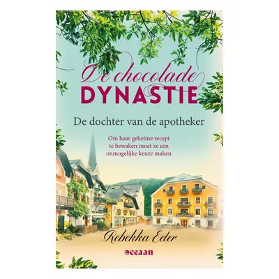 De chocolade dynastie 1 - De dochter van de apotheker